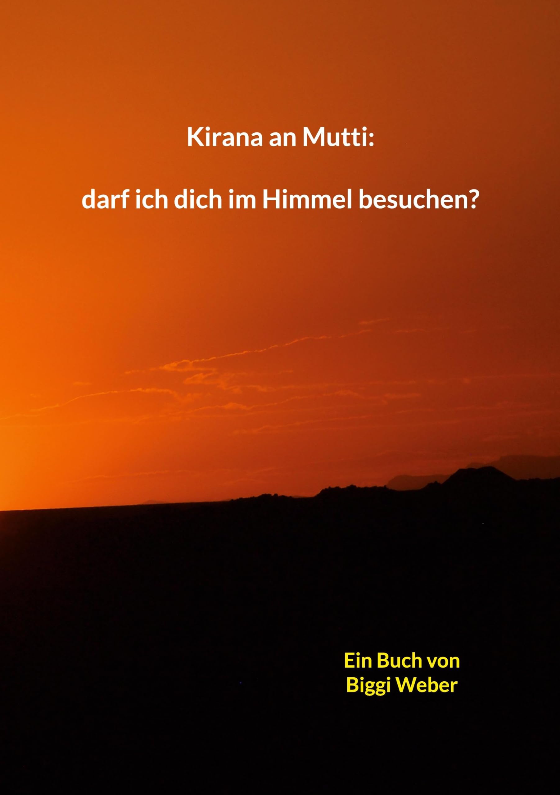 Kirana an Mutti: darf ich dich im Himmel besuchen?