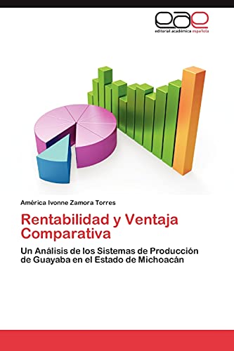 Rentabilidad y Ventaja Comparativa: Un Análisis de los Sistemas de Producción de Guayaba en el Estado de Michoacán