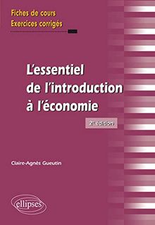 L'essentiel de l'introduction à l'économie : fiches de cours, exercices corrigés