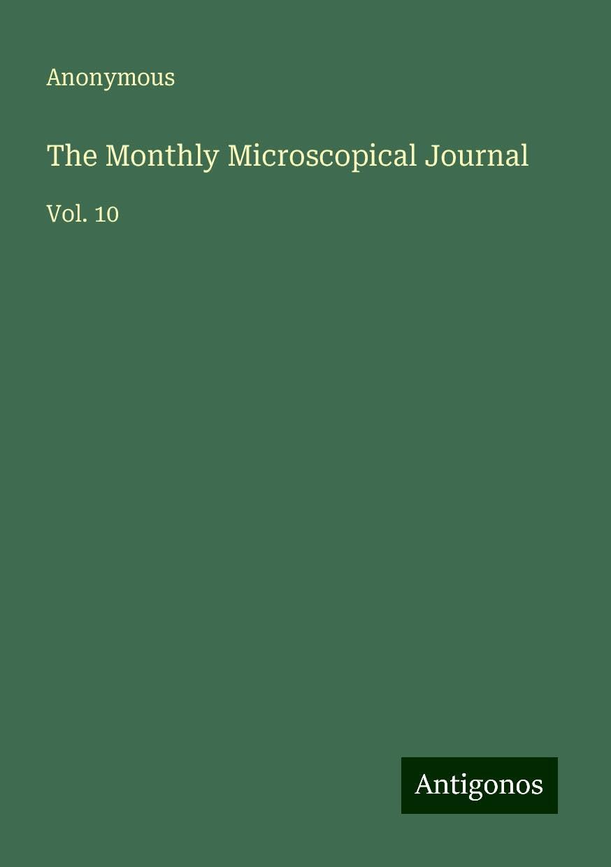 The Monthly Microscopical Journal: Vol. 10