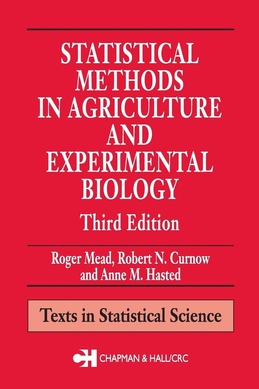 Statistical Methods in Agriculture and Experimental Biology (Texts in Statistical Science)