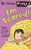 I'm Scared! (Kitty & Friends S.)