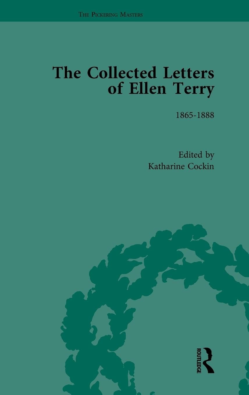 The Collected Letters of Ellen Terry, Volume 1: 1865-1888 (The Pickering Masters, Band 1)