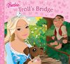 Troll's Bridge (Barbie Story Library)