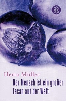 Der Mensch ist ein großer Fasan auf der Welt: Eine Erzählung von Müller, Herta | Buch | Zustand gut