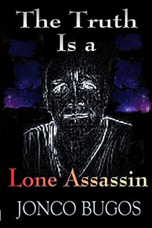 The Truth Is a Lone Assassin