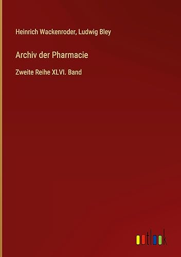 Archiv der Pharmacie: Zweite Reihe XLVI. Band