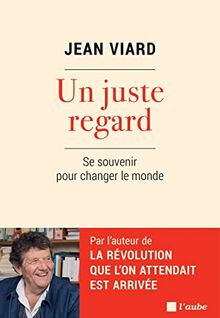 Un juste regard : se souvenir pour changer le monde