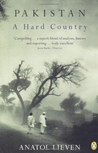 Anatol Lieven Pakistan, A Hard Country