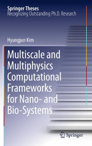 Multiscale and Multiphysics Computational Frameworks for Nano- and Bio-Systems (Springer Theses)