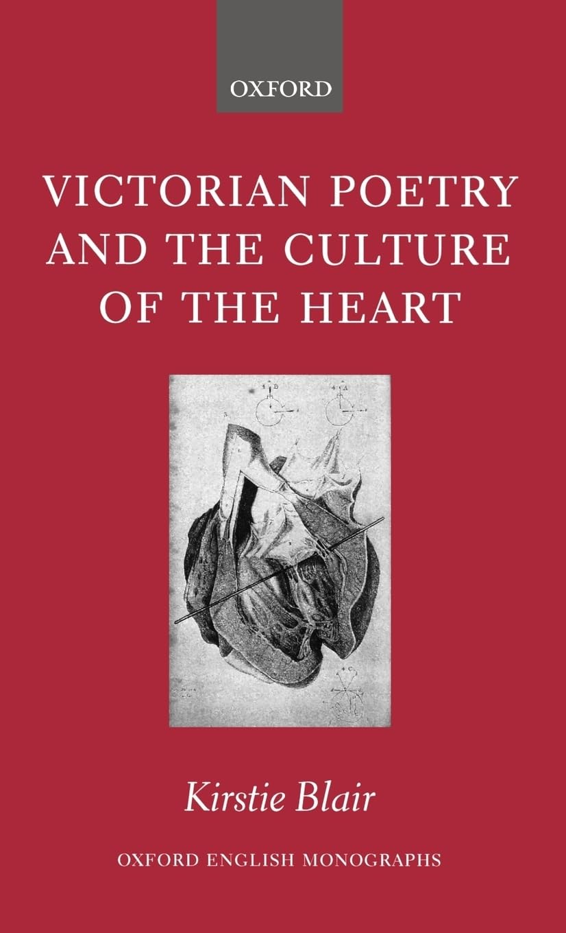 Victorian Poetry and the Culture of the Heart (Oxford English Monographs)