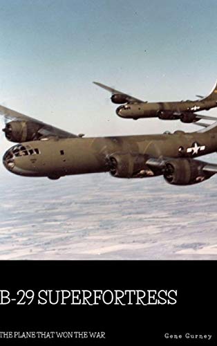 Gene Gurney B-29 Superfortress, The Plane That Won The War