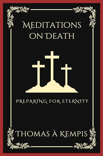 Meditations on Death: Preparing for Eternity (Grapevine Press)