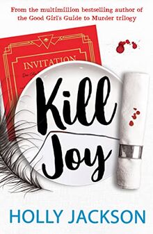 Kill Joy: The YA mystery thriller prequel and companion novella to the bestselling A Good Girl’s Guide to Murder trilogy. TikTok made me buy it!