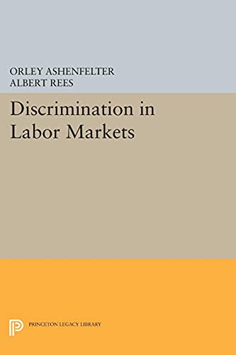 Orley Ashenfelter Discrimination In Labor Markets (Princeton Legacy Library)