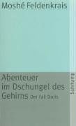 Abenteuer im Dschungel des Gehirns: Der Fall Doris (suhrkamp taschenbuch)
