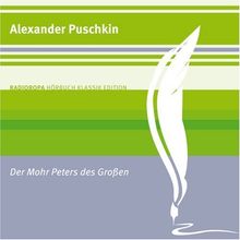 Der Mohr Peters des Großen: RADIOROPA Hörbuch Klassik Edition (ungekürzte Lesung)