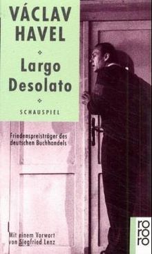 Largo Desolato: Schauspiel in sieben Bildern