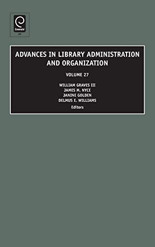 Advances in Library Administration and Organization, Volume 27 (Advances in Library Administration & Organization, Band 27)