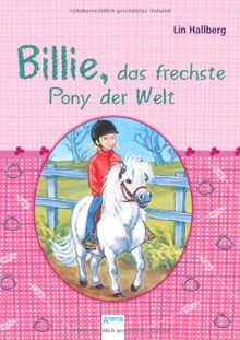 Billie, das frechste Pony der Welt: Sammelband enthält "Frechdachs Billie, liebster Freund" und "Billie und das kleine Fohlen"