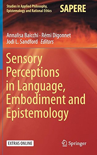 Sensory Perceptions in Language, Embodiment and Epistemology (Studies in Applied Philosophy, Epistemology and Rational Ethics, Band 42)