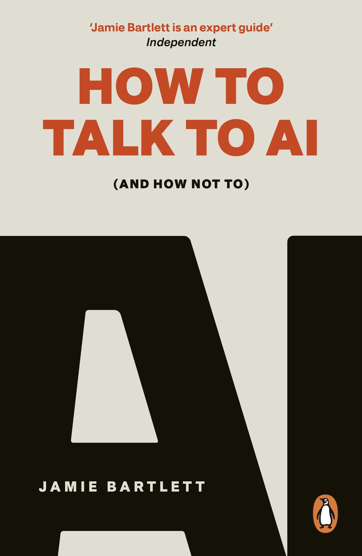 Jamie Bartlett How To Talk To Ai, (And How Not To), The Must-read New Book On Artificial Intelligence From The Prize-winning Technology Writer