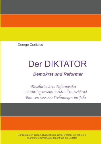 Der Diktator - Demokrat und Reformer: Revolutionäres Reformpaket - Flüchtlingsströme meiden Deutschland