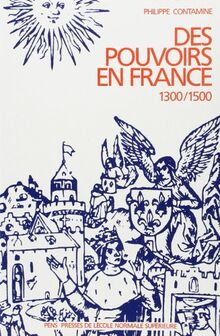 Des Pouvoirs en France 1300-1500