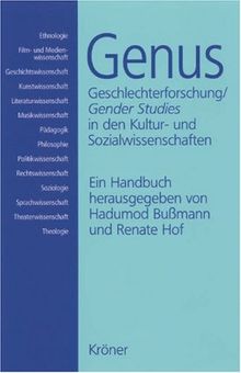 Genus: Geschlechterforschung / Gender Studies in den Kultur- und Sozialwissenschaften. Ein Handbuch