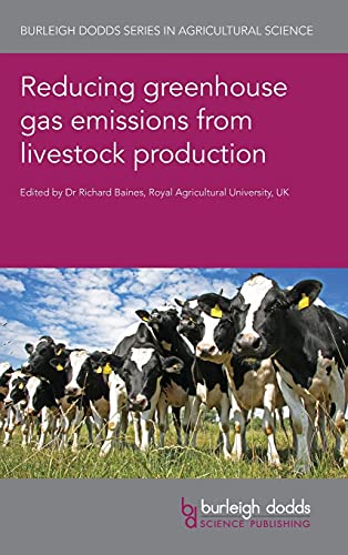 Reducing Greenhouse Gas Emissions from Livestock Production (Burleigh Dodds Series in Agricultural Science, Band 95)