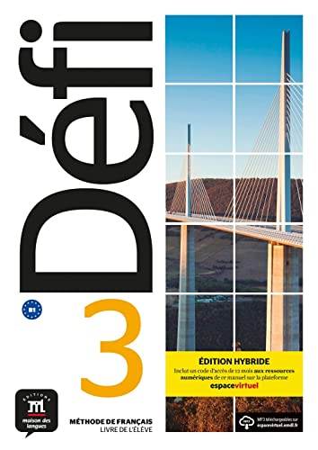 Défi 3 (B1) Édition hybride: Édition internationale. Livre de l’élève + code d’accès aux ressources numériques de ce manuel sur la plateforme Espace virtuel