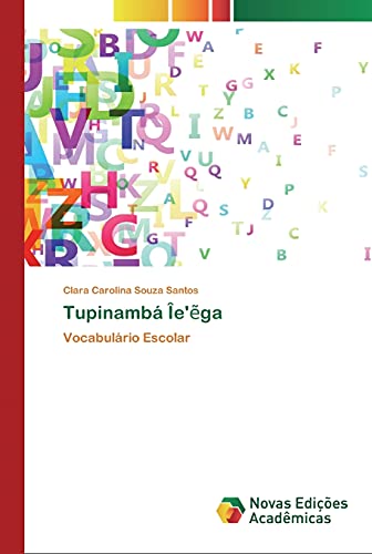 Tupinambá Îe'ẽga: Vocabulário Escolar