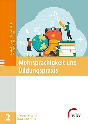 Mehrsprachigkeit und Bildungspraxis (Mehrsprachigkeit in Bildungskontexten)