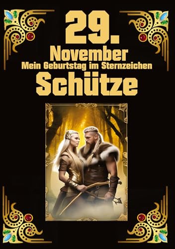 29. November, mein Geburtstag: Geboren im Zeichen des Schützen. Meine Eigenschaften und Charakterzüge, meine Stärken und Schwächen, meine Geburtstagsbegleiter und historische Ereignisse