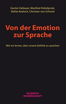 Von der Emotion zur Sprache: Wie wir lernen, über unsere Gefühle zu sprechen