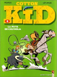 Cotton Kid. Vol. 4. La piste de Chisholm