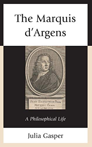 The Marquis d'Argens: A Philosophical Life