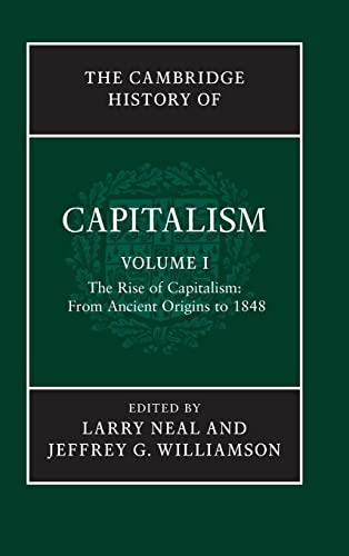 The Cambridge History of Capitalism 2 Volume Hardback Set: The Cambridge History of Capitalism: The Rise of Capitalism: From Ancient Origins to 1848