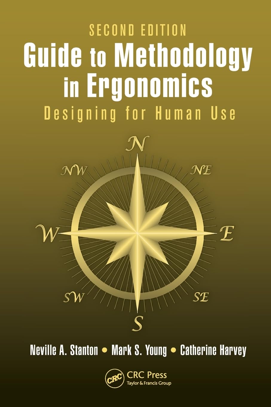 Guide to Methodology in Ergonomics: Designing for Human Use, Second Edition