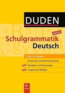 Duden Schulgrammatik extra: 5.-10. Schuljahr - Deutsch (6. Auflage): Grammatik und Rechtschreibung, Aufsatz und Textanalyse, Umgang mit Medien. Schülerbuch. Kartoniert