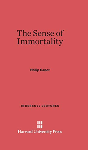 The Sense of Immortality (Ingersoll Lectures, Band 1924)
