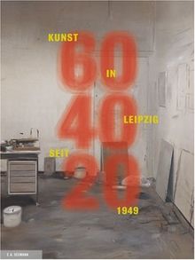 60 40 20. Leipziger Kunst seit 1949: Kunst in Leipzig seit 1949