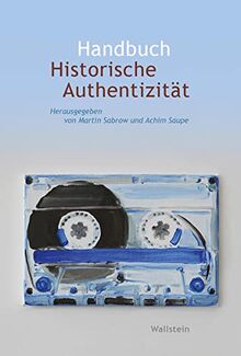 Handbuch Historische Authentizität (Wert der Vergangenheit)