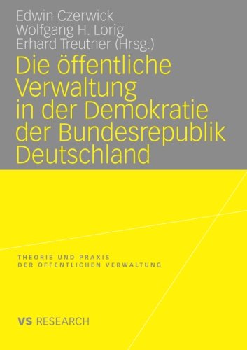 Die Öffentliche Verwaltung in der Demokratie der Bundesrepublik Deutschland (Theorie und Praxis der öffentlichen Verwaltung)