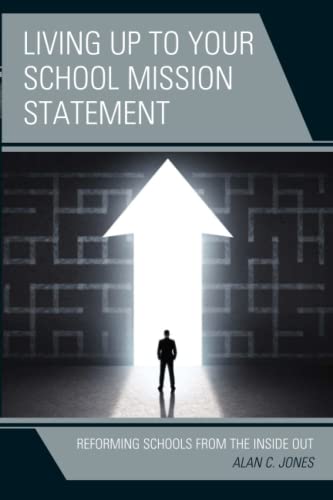 Living up to Your School Mission Statement: Reforming Schools from the Inside Out