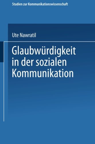 Glaubwürdigkeit in der sozialen Kommunikation (Studien zur Kommunikationswissenschaft)
