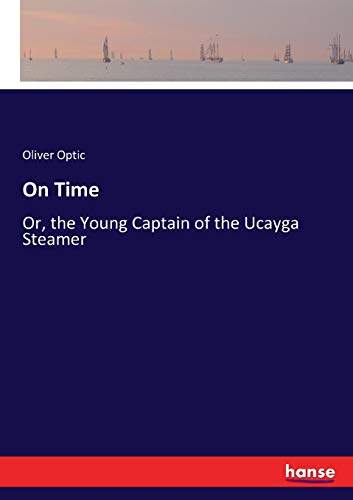On Time: Or, the Young Captain of the Ucayga Steamer