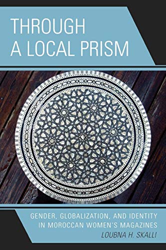 Through a Local Prism: Gender, Globalization, and Identity in Moroccan Women's Magazines
