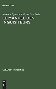 Le manuel des inquisiteurs (Le Savoir Historique, 8, Band 8)