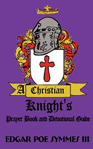 A Christian Knight's: Prayer Book and Devotional Guide